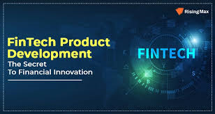 INNOVATIVE PRODUCT DEVELOPMENT IN FINTECH